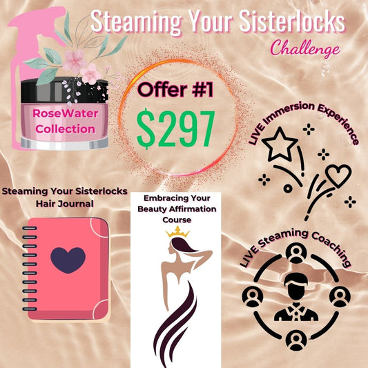 Steaming Your Sisterlocks Challenge VII  MAY 2024 OFFERS